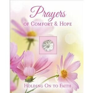 Prayers of Comfort and Hope Deluxe Daily Prayer Book Faith